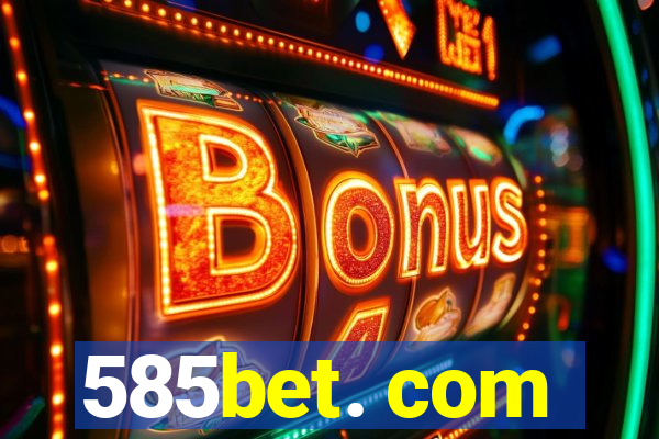 585bet. com